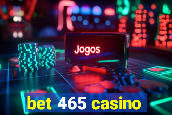 bet 465 casino